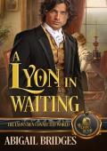 A Lyon in Waiting (The Lyon’s Den Connected World)