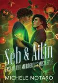 Seb & Ailin: Case of the Murderous Mistletoe (The Ellwood/Brinnswick Chronicles)