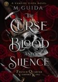 The Curse of Blood and Silence (French Quarter Vampire King #2)