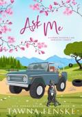 Ask Me (Cherry Blossom Lake #4)