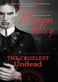 The Cruelest Undead (Paranormal Antiquities Hunter Mysteries #4)