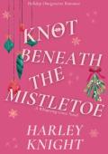 Knot Beneath the Mistletoe