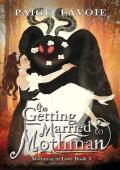 I’m Getting Married to Mothman (Mothman in Love #3)