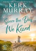 Since the Day We Kissed (Hadley Cove #3)