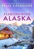 Flirting With Alaska (Moose Falls, Alaska #2)