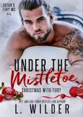 Under the Mistletoe (Satan’s Fury MC Second Generation #6)