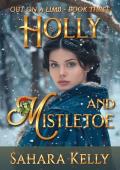 Holly and Mistletoe (Out on a Limb #3)