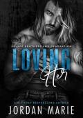 Loving Her (Savage Brothers Second Generation #9)