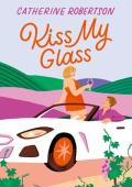 Kiss My Glass (Flora Valley #3)