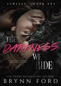 The Darkness We Hide (Lawless #1)