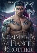 Claimed By My Fiancé’s Brother (Loyal Wolf #1)