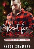 Kept for Christmas (Evergreen Family Tree Farm #4)