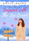 Trapped with the Ice Queen (The Ice Queen #1)