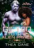 Gifted to the Alien Prince (Nova Brides #6)