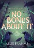 No Bones About It (Ghost Cupid #2)