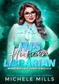 His Human Librarian (Monsters Love Curvy Girls #13)