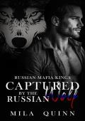 Captured by the Russian Wolf (Russian Mafia Kings)