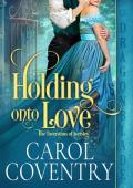 Holding Onto Love (The Taverstons of Iversley #2)