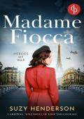 Madame Fiocca (Heroes of War #2)