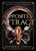 Opposites Attract (Mating Season #4)