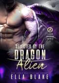 Selected by the Dragon Alien (Zarux Dragon Brides #1)