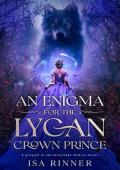 An Enigma for the Lycan Crown Prince (Silverlake Wolves: Prequel)