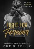 Fight for Forever (BreakNeck Rockstar #3.5)