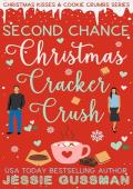 Second Chance Christmas Cracker Crush (Christmas Kisses & Cookie Crumbs)