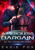 A Merciless Bargain (Alien Enforcers #3)