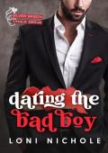 Dating the Bad Boy (Silver Spoon Single Serve #5)