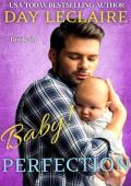 Baby Perfection (Baby, Oh Baby! #6)