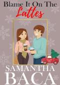 Blame It On the Lattes (Sugarplum Falls #7)