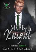 Mob Knight (The O’Rourke Brotherhood #6)