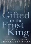 Gifted to the Frost King (Monstrous Holiday #1)