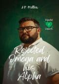 Rejected Omega and his Alpha (Rejected Outcasts #1)