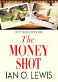 The Money Shot (Boys On Film #1)