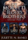 Moretti Blood Brothers: Vol. Two Books 5-7