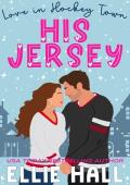 His Jersey (Love in Hockey Town #1)