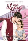 It Was Always You (Ridgewater High Romance #3)