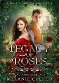 Legacy of Roses (Kingdoms of Legacy #1)