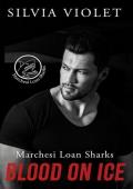 Blood on Ice (Marchesi Loan Sharks #2)