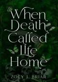 When Death Called Life Home (When Deities Awaken #1)