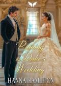 Ruining the Duke’s Wedding (A Gentleman’s Vow #4)