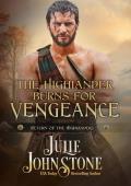 The Highlander Burns for Vengeance (Secrets of A Highlander’s Heart #3)