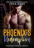 Phoenix’s Redemption (Knockout Knights #2)