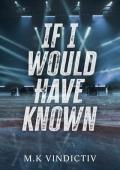 If I Would Have Known (What If #1)