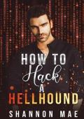 How to Hack a Hellhound (Hellhounds of Paradise Falls #2)