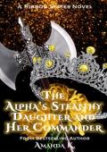 The Alpha’s Stealthy Daughter and Her Commander (Ribbon #8)