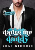 Dating the Daddy (Silver Spoon Single Serve #6)