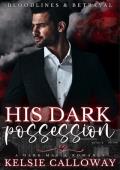 His Dark Possession (Bloodlines & Betrayal #1)